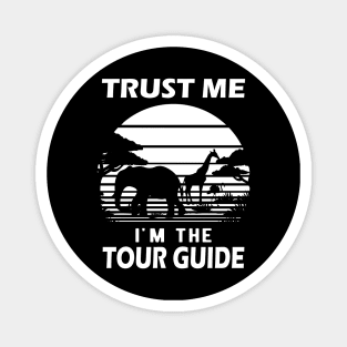 Tour Guide - Trust me I'm the tour guide Magnet